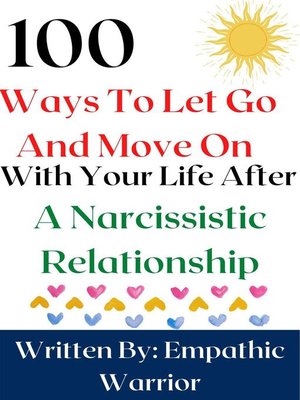 cover image of 100 Ways to Let Go and Move On With Life After Narcissistic Abuse